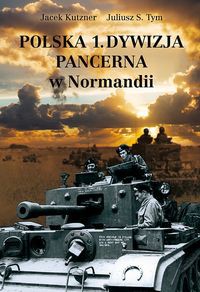 Polska 1 Dywizja Pancerna w Normandii