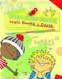 Jak dwa łyse konie czyli Bartek i Darek