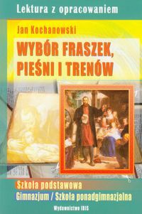 Wybór fraszek, pieśni i trenów z opracowaniem