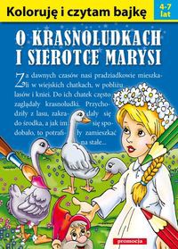Koloruję i czytam bajkę O krasnoludkach i sierotce Marysi