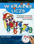 W krainie liczb Koncepcja wczesnego nauczania matematyki przez zabawę z płytą CD