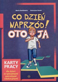 Co dzień naprzód! Oto ja Karty pracy dla dzieci ze spacjalnymi potrzebami edukacyjnymi