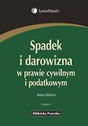 Spadek i darowizna w prawie cywilnym i podatkowym