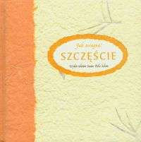 Jak osiągąć szczęście