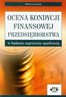 Ocena kondycji finansowej przedsiębiorstwa w badaniu zagrożenia upadłością