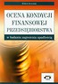 Ocena kondycji finansowej przedsiębiorstwa w badaniu zagrożenia upadłością