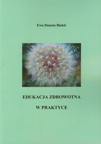 Edukacja zdrowotna w praktyce