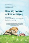 Baw się poprzez animaloterapię