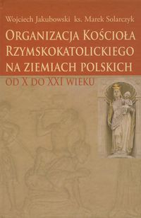 Organizacja Kościoła Rzymskokatolickiego na ziemiach polskich