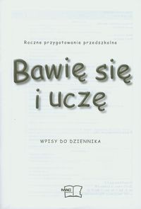 Bawię się i uczę Wpisy do dziennika Roczne przygotowane przedszkolne