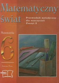 Matematyczny świat 6 Przewodnik metodyczny zeszyt 3