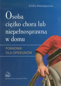 Osoba ciężko chora lub niepełnosprawna w domu