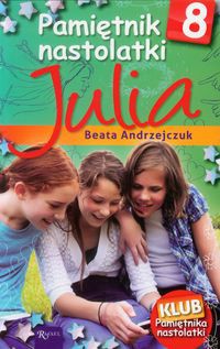 Pamiętnik nastolatki 8 Julia