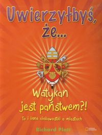 Uwierzyłbyś że Watykan jest państwem