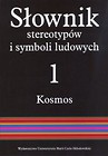 Słownik stereotypów i symboli ludowych Tom 1