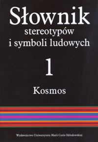 Słownik stereotypów i symboli ludowych Tom 1