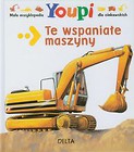 Mała encyklopedia Youpi Te wspaniałe maszyny