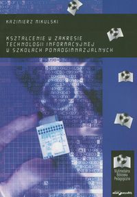 Kształcenie w zakresie technologii informacyjnej w szkołach ponadgimnazjalnych