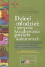 Dzieci i młodzież w procesie kształtowania postaw kulturowych