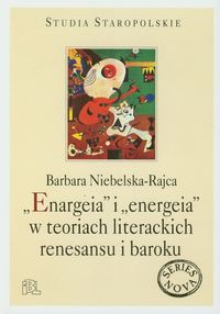 Enargeia i energeia w teoriach literackich renesansu i baroku
