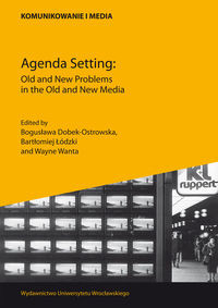 Agenda Setting Old and New problems in the Old and New Media