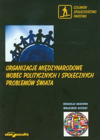 Organizacje międzynarodowe wobec politycznych i społecznych problemów świata