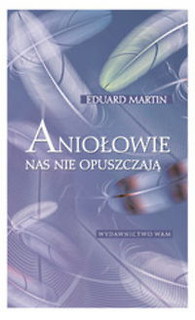 Aniołowie nas nie opuszczają