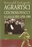 Agraryści Czechosłowaccy w latach 1935-1938-1989