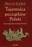 Tajemnica początków Polski