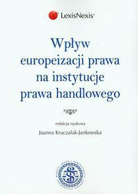 Wpływ europeizacji prawa na instytucje prawa handlowego