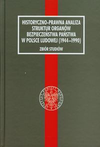 Historyczno-prawna analiza struktur organów bezpieczeństwa w Polsce Ludowej (1944-1990)