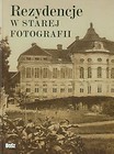 Rezydencje w starej fotografii