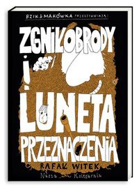 Bzik & Makówka przedstawiają: Zgniłobrody i Luneta Przeznaczenia