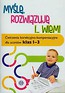 Myślę rozwiązuję i wiem Ćwiczenia korekcyjno-kompensacyjne dla uczniów klas 1-3