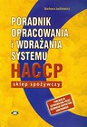 Poradnik opracowania i wdrażania systemu HACCP Sklep spożywczy