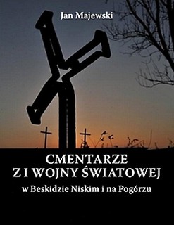 Cmentarze z I wojny światowej w Beskidzie Niskim i na Pogórzu