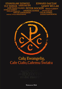 Całą Ewangelię, Całe Ciało, Całemu Światu