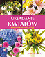 Układanie kwiatów