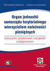 Organ jednostki samorządu terytorialnego wierzycielem należności pieniężnych - wzory pism, postanowi