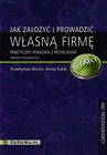 Jak założyć i prowadzić własną firmę