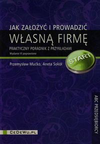 Jak założyć i prowadzić własną firmę