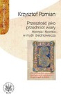 Przeszłość jako przedmiot wiary Historia i filozofia w myśli średniowiecza
