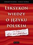 Leksykon wiedzy o języku polskim