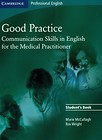 Good Practice Student's Book Communication Skills in English for the Medical Practitioner