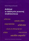 Arbitraż w doktrynie prawnej średniowiecza
