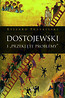 Dostojewski i "Przeklęte problemy"