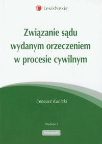 Związanie sądu wydanym orzeczeniem w procesie cywilnym