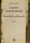 Narody i narodowości Przewodnik po lekturach Tom 1
