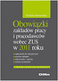 Obowiązki zakładów pracy i pracodawców wobec ZUS w 2011 roku