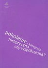 Pokolenie kategoria historyczna czy współczesna